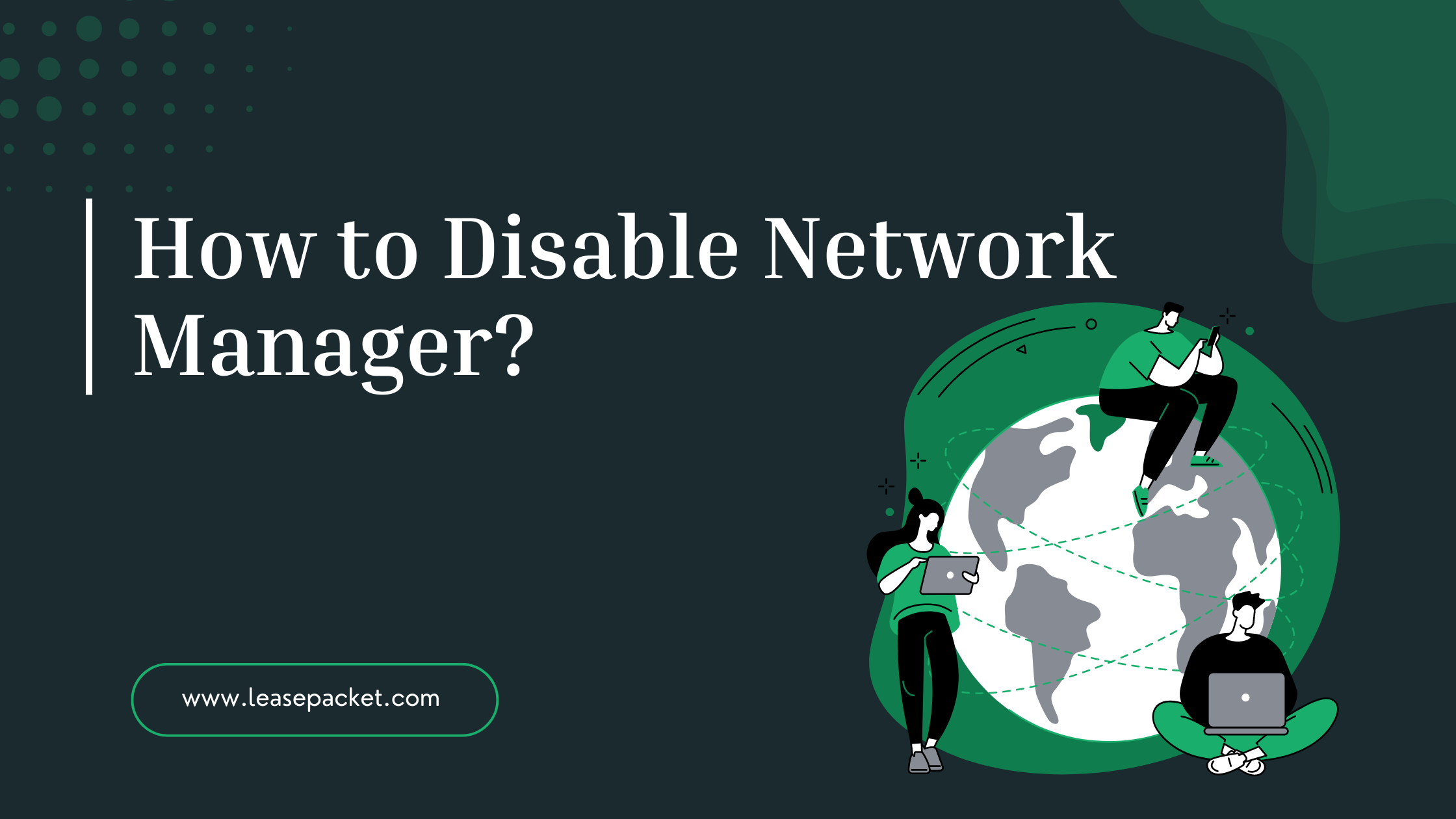 You are currently viewing How to Disable Network Manager?
