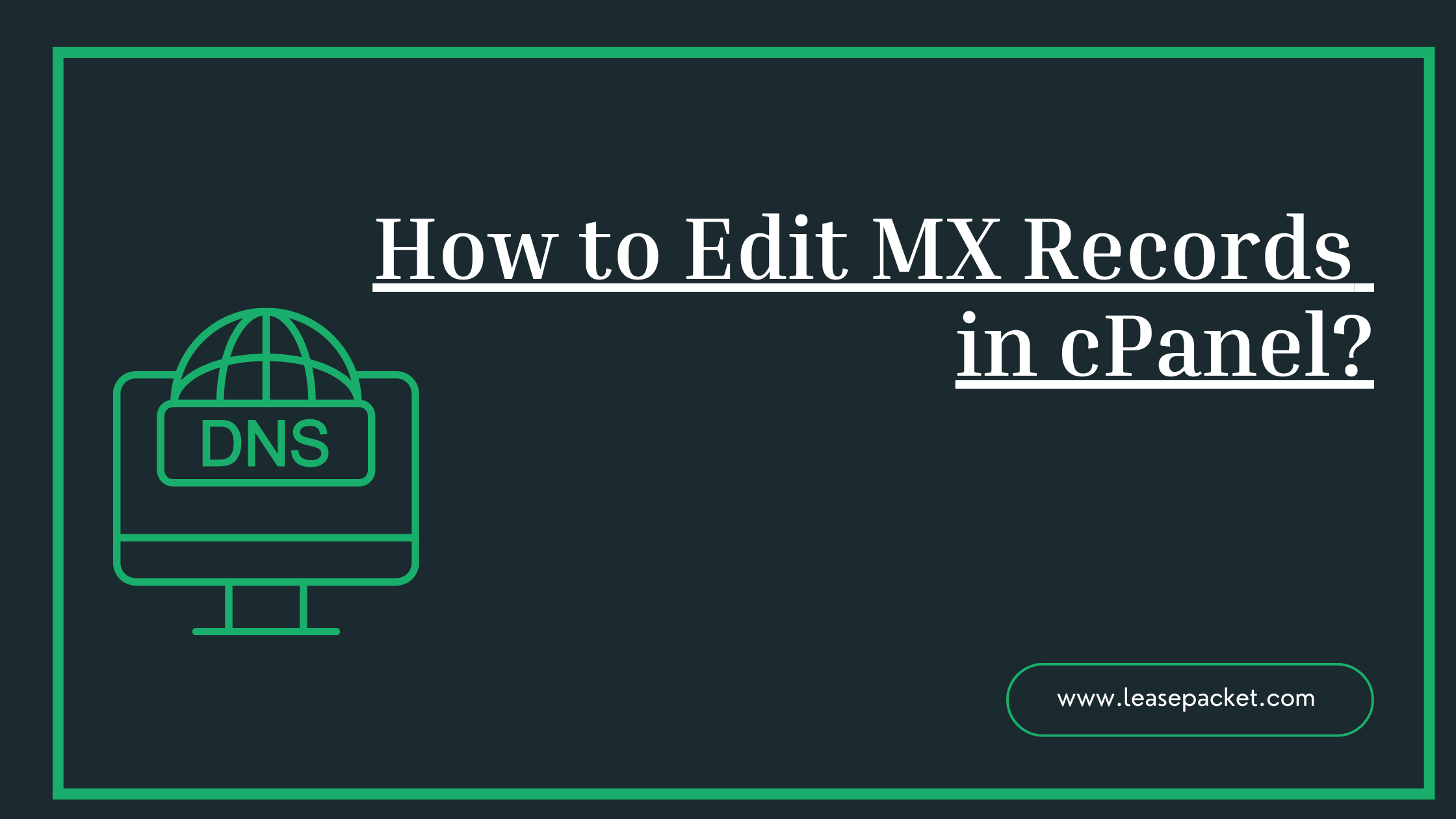 You are currently viewing How to Edit MX Records in cPanel?