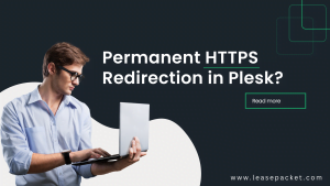 Read more about the article How to Disable the Default Permanent HTTPS Redirection in Plesk?