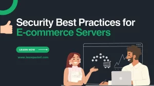 Read more about the article Security Best Practices for E-commerce Servers