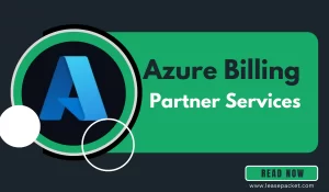 Read more about the article Your Guide to Azure Billing Partner Services by Lease Packet