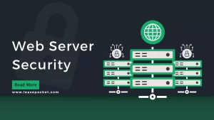 Read more about the article 11 Web Server Security Best Practices You Should Know
