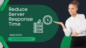 Read more about the article 9 Ways to Reduce Server Response Time