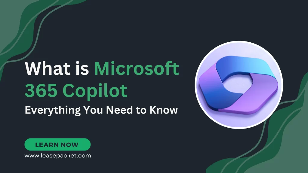 What is Microsoft 365 Copilot: Everything You Need to Know
