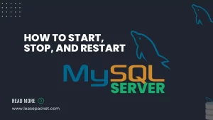 Read more about the article How to Start, Stop, and Restart MySQL Server