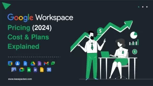 Read more about the article Google Workspace Pricing (2024): Cost & Plans Explained