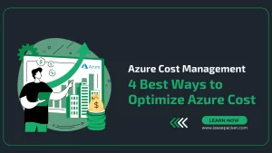 Read more about the article Azure Cost Management | 4 Best Ways to Optimize Azure Cost