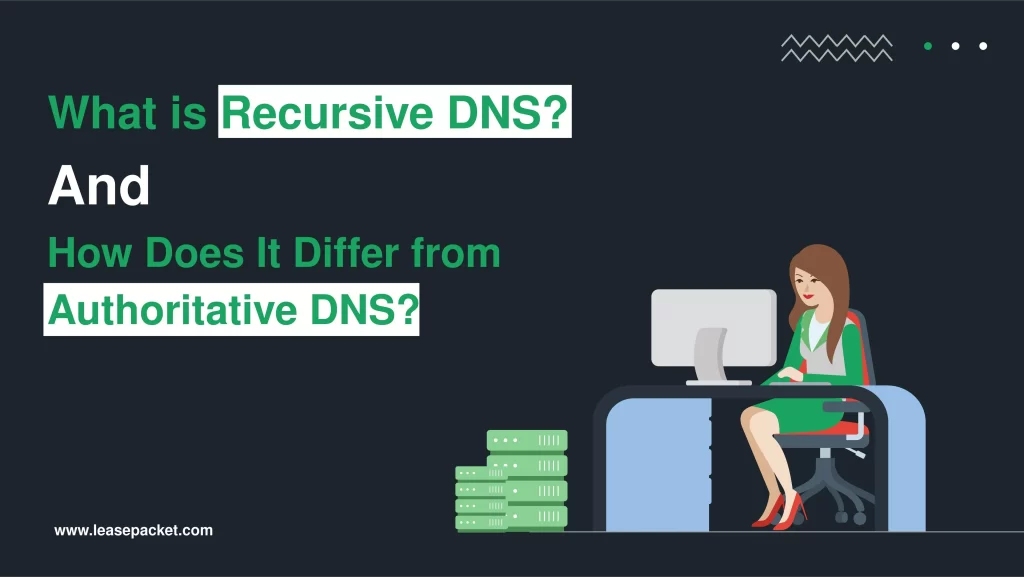 Recursive DNS vs Authoritative DNS