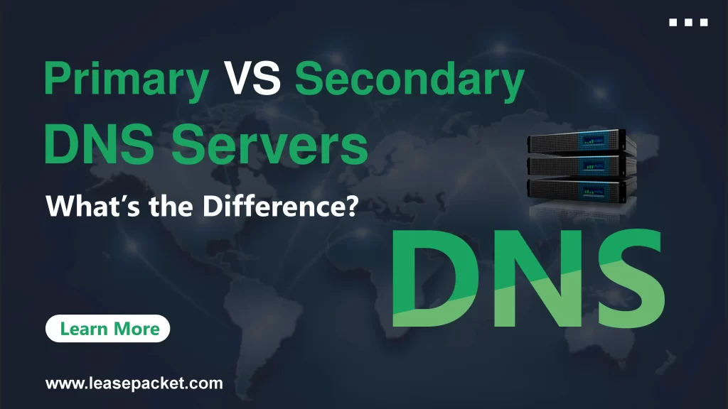 Primary vs Secondary DNS Servers: What's the Difference?.