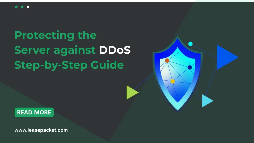 Protecting Your Server Against DDoS Attacks: A Step-by-Step Guide