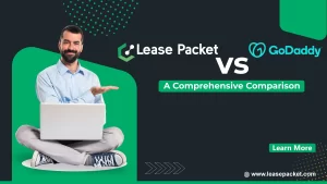 Read more about the article Lease Packet vs GoDaddy: A Comprehensive Comparison