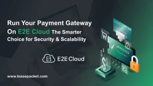 Read more about the article Run Your Payment Gateway on E2E Cloud The Smarter Choice for Security & Scalability
