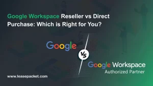 Read more about the article Google Workspace Reseller vs Direct Purchase: Which is Right for You?