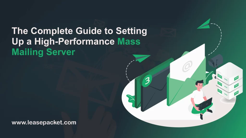 The Complete Guide to Setting Up a High-Performance Mass Mailing Server ...