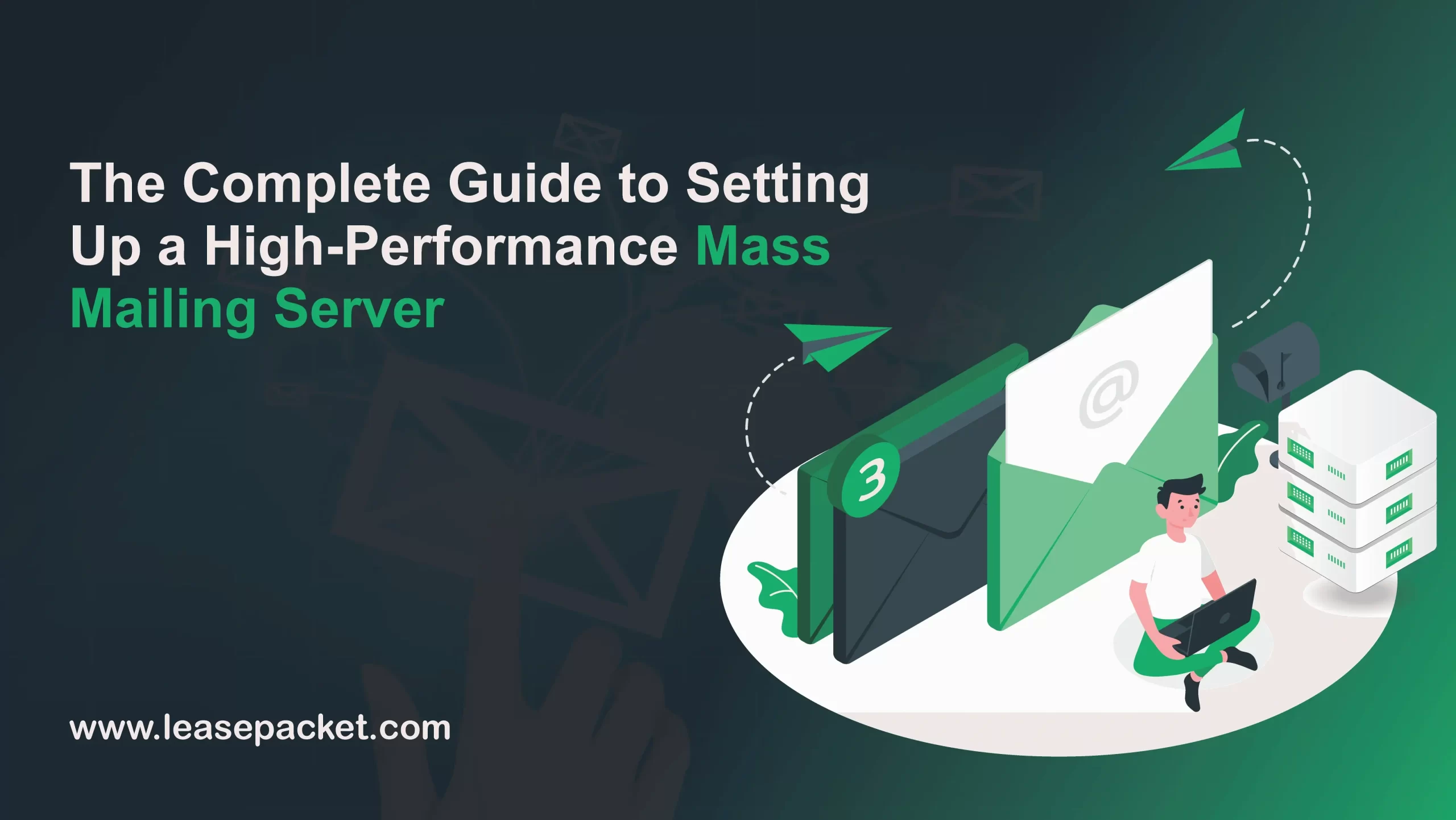 You are currently viewing The Complete Guide to Setting Up a High-Performance Mass Mailing Server