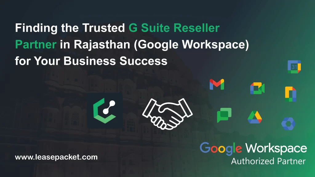 Finding the Trusted G Suite Reseller Partner in Rajasthan