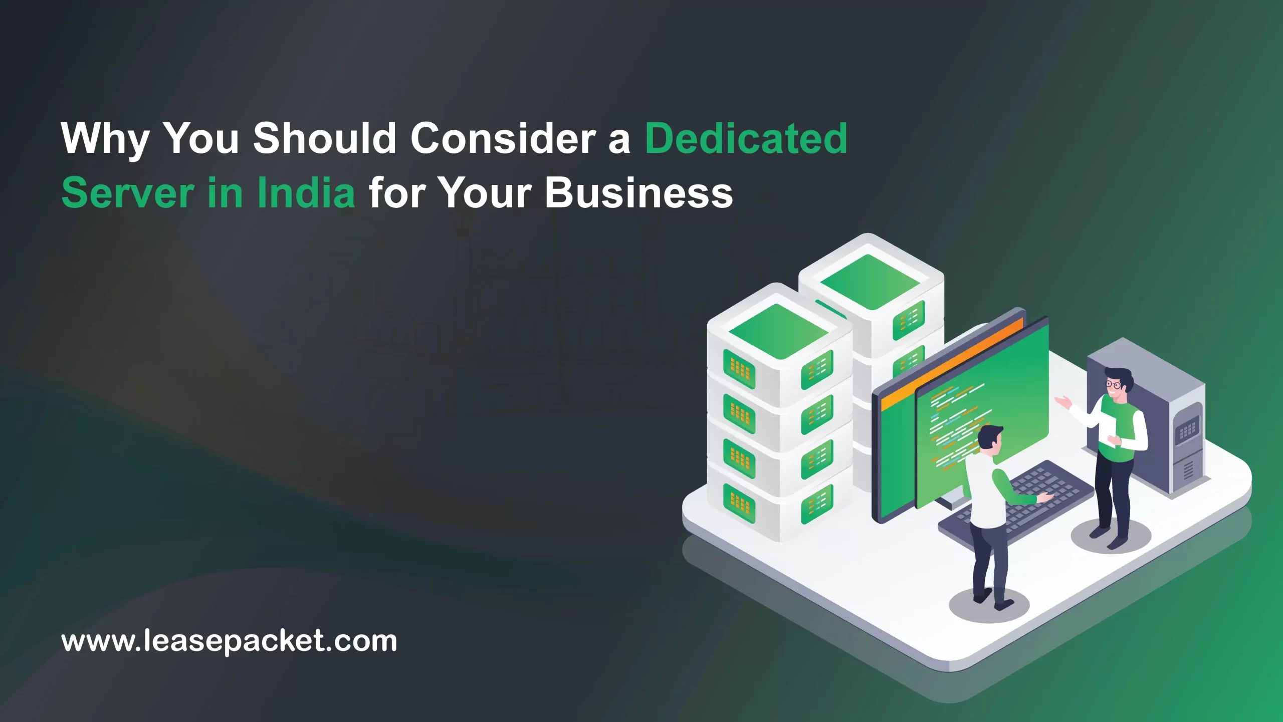 You are currently viewing Why You Should Consider a Dedicated Server in India for Your Business