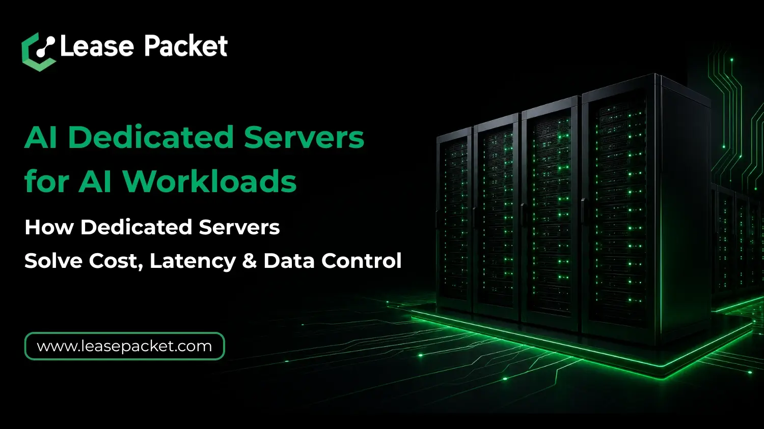 Read more about the article AI Dedicated Servers for AI Workloads | How Dedicated Servers Solve Cost, Latency Data Control