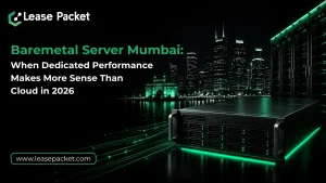 Read more about the article Baremetal Server Mumbai: When Dedicated Performance Makes More Sense Than Cloud in 2026