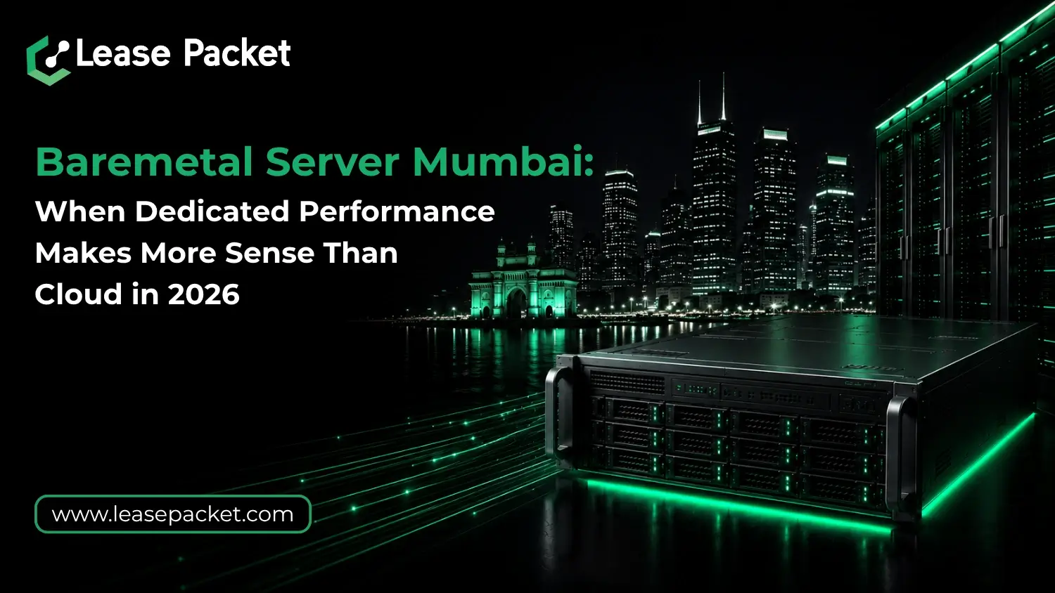 Read more about the article Baremetal Server Mumbai: When Dedicated Performance Makes More Sense Than Cloud in 2026