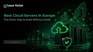 Read more about the article Best Cloud Servers in Europe: The Smart Way to Scale Without Limits