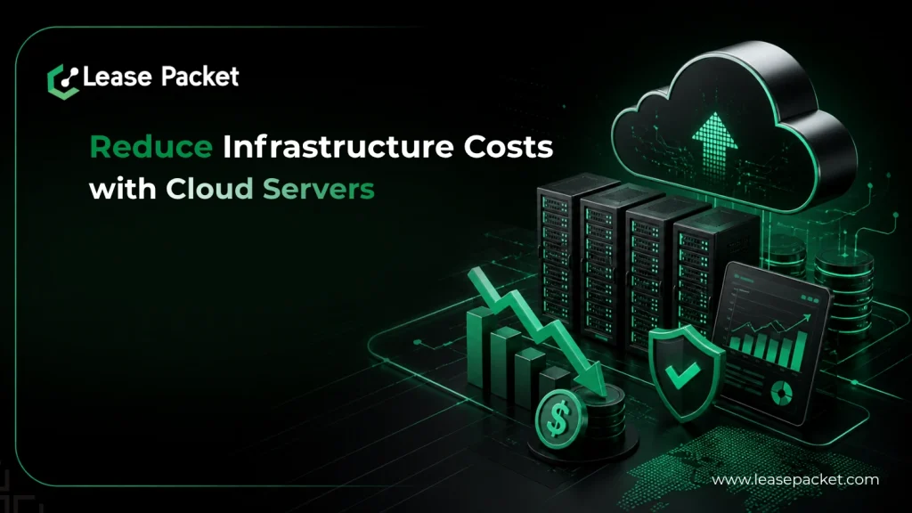 How Cloud Servers Will Reduce Infrastructure Costs for Growing Online Businesses in 2026