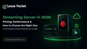 Read more about the article Streaming Server in 2026: Pricing, Performance, and How to Choose the Right One | A Complete Streaming Server Guide
