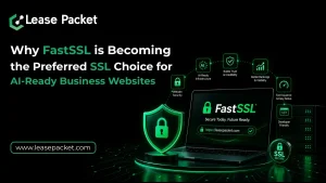 Read more about the article Why FastSSL is Becoming the Preferred SSL Choice for AI-Ready Business Websites