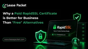Read more about the article Why a Paid RapidSSL Certificate is Better for Business Than “Free” Alternatives