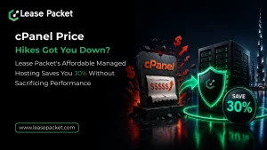 cPanel Price Hikes Got You Down? Lease Packet's Affordable Managed Hosting Saves You 30% Without Sacrificing Performance