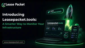 Introducing Leasepacket.tools: A Smarter Way to Monitor Your Infrastructure
